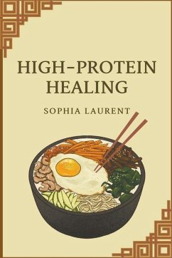 High-Protein Healing - Laurent, Sophia