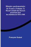 Histoire parlementaire de France (Volume 3); Recueil complet des discours prononcés dans les chambres de 1819 à 1848
