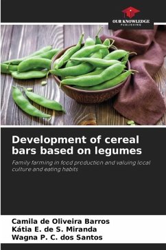 Development of cereal bars based on legumes - de Oliveira Barros, Camila;de S. Miranda, Kátia E.;C. dos Santos, Wagna P.