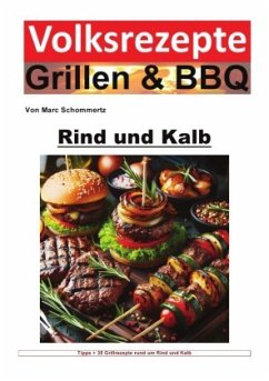 Volksrezepte Grillen und BBQ - Rind und Kalb - Schommertz, Marc