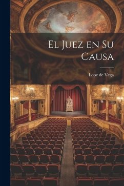 El juez en su causa - Vega, Lope De