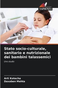 Stato socio-culturale, sanitario e nutrizionale dei bambini talassemici - Kotecha, Arti;Mehta, Daxaben