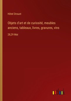 Objets d'art et de curiosité, meubles anciens, tableaux, livres, gravures, vins