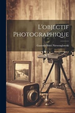 L'objectif Photographique - Niewenglowski, Gaston-Henri