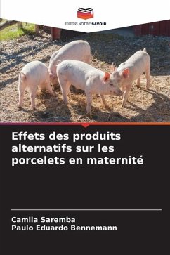 Effets des produits alternatifs sur les porcelets en maternité - Saremba, Camila;Bennemann, Paulo Eduardo