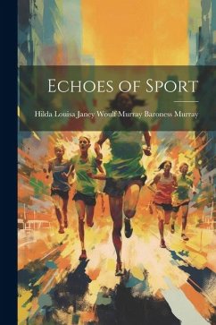 Echoes of Sport - Louisa Janey Woulf Murray Baroness Mu