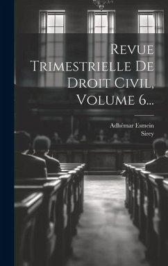 Revue Trimestrielle De Droit Civil, Volume 6... - Esmein, Adhémar; (Firm), Sirey