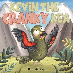 Kevin the Cranky Kea - Mackay, K. J.