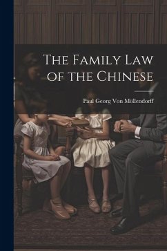 The Family Law of the Chinese - Möllendorff, Paul Georg von