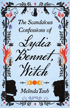 The Scandalous Confessions of Lydia Bennet, Witch - Taub, Melinda