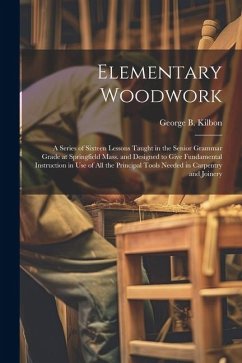 Elementary Woodwork - Kilbon, George B