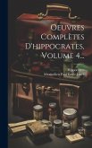 Oeuvres Complètes D'hippocrates, Volume 4...