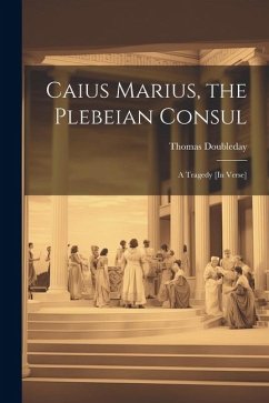 Caius Marius, the Plebeian Consul - Doubleday, Thomas