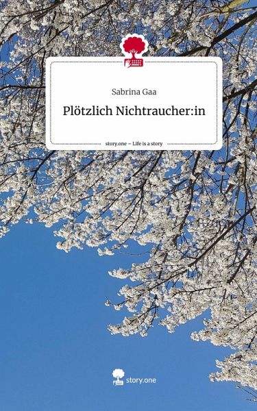 Plötzlich Nichtraucher:in. Life is a Story - story.one