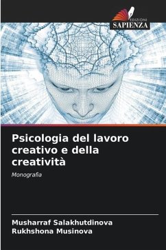 Psicologia del lavoro creativo e della creatività - Salakhutdinova, Musharraf;Musinova, Rukhshona