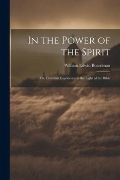 In the Power of the Spirit - Boardman, William Edwin