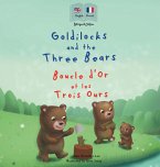 Goldilocks and the Three Bears   Boucle d'Or et les Trois Ours