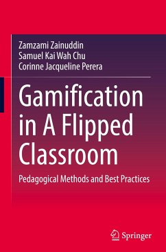 Gamification in A Flipped Classroom - Zainuddin, Zamzami;Chu, Samuel Kai Wah;Perera, Corinne Jacqueline