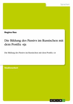 Die Bildung des Passivs im Russischen mit dem Postfix -sja