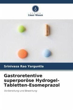 Gastroretentive superporöse Hydrogel-Tabletten-Esomeprazol - Yarguntla, Srinivasa Rao