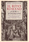 Il Rito Romano di Ieri e di Domani