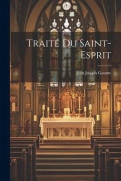 Traité Du Saint-Esprit - Gaume, Jean Joseph