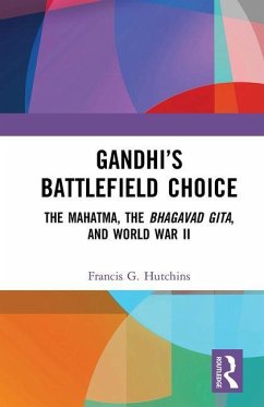 Gandhi's Battlefield Choice - Hutchins, Francis G.