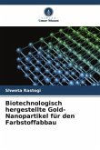 Biotechnologisch hergestellte Gold-Nanopartikel für den Farbstoffabbau