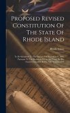 Proposed Revised Constitution Of The State Of Rhode Island