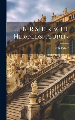 Ueber Steirische Heroldsfiguren - Pichler, Fritz