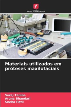 Materiais utilizados em próteses maxilofaciais - Tambe, Suraj;Bhandari, Aruna;Patil, Sneha