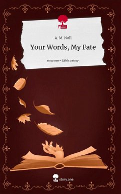 Your Words, My Fate. Life is a Story - story.one - Noll, A. M.