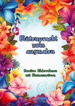 Blütenpracht zum Ausmalen - Pinselzauber, Maxi