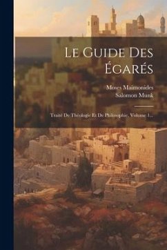 Le Guide Des Égarés - Maimonides, Moses; Munk, Salomon