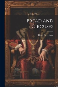 Bread and Circuses - Eden, Helen Parry