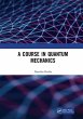 A Course in Quantum Mechanics - Bild 1