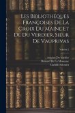 Les Bibliothéques Françoises De La Croix Du Maine Et De Du Verdier, Sieur De Vauprivas; Volume 2