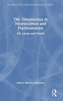 The Unconscious in Neuroscience and Psychoanalysis - Balzarini, Marco Máximo