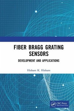 Fiber Bragg Grating Sensors: Development and Applications - Hisham, Hisham