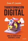 Transformación digital: Cómo los líderes de hoy redefinen el futuro