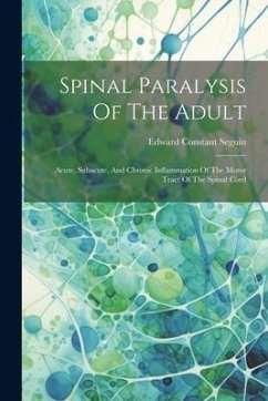 Spinal Paralysis Of The Adult - Seguin, Edward Constant