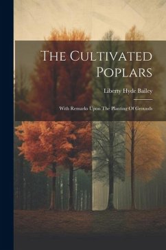 The Cultivated Poplars - Bailey, Liberty Hyde