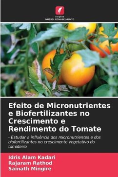 Efeito de Micronutrientes e Biofertilizantes no Crescimento e Rendimento do Tomate - Kadari, Idris Alam;Rathod, Rajaram;Mingire, Sainath