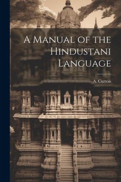 A Manual of the Hindustani Language - Curtois, A.