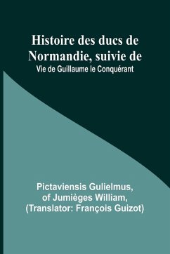 Cover Histoire des ducs de Normandie, suivie de