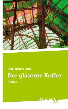 Der gläserne Koffer - Christian Callo