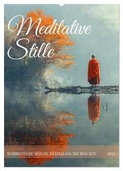 Meditative Stille (Wandkalender 2025 DIN A2 hoch), CALVENDO Monatskalender