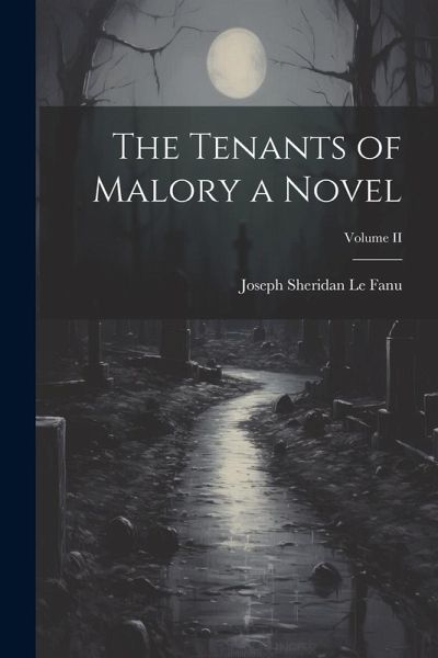 The Tenants of Malory a Novel; Volume II The Tenants of Malory a Novel; Volume II