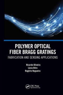 Polymer Optical Fiber Bragg Gratings - Bilro, Lucia Maria Botas; Oliveira, Ricardo; Nogueira, Rogerio