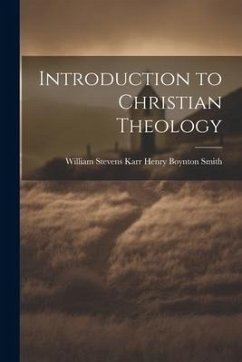 Introduction to Christian Theology - Boynton Smith, William Stevens Karr